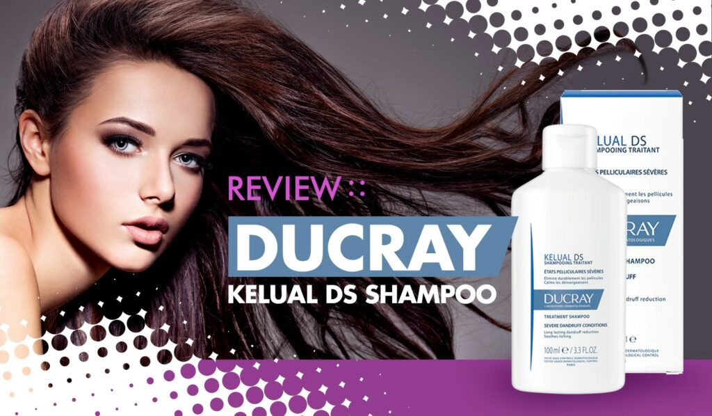 Review Ducray Kelual DS Treatment Shampoo Dandruff Deconstructed